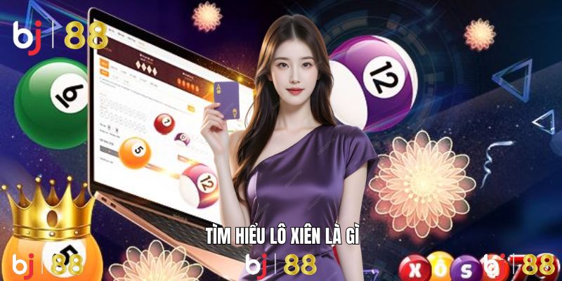 Khám phá bí mật đằng sau sức hút của lô xiên.